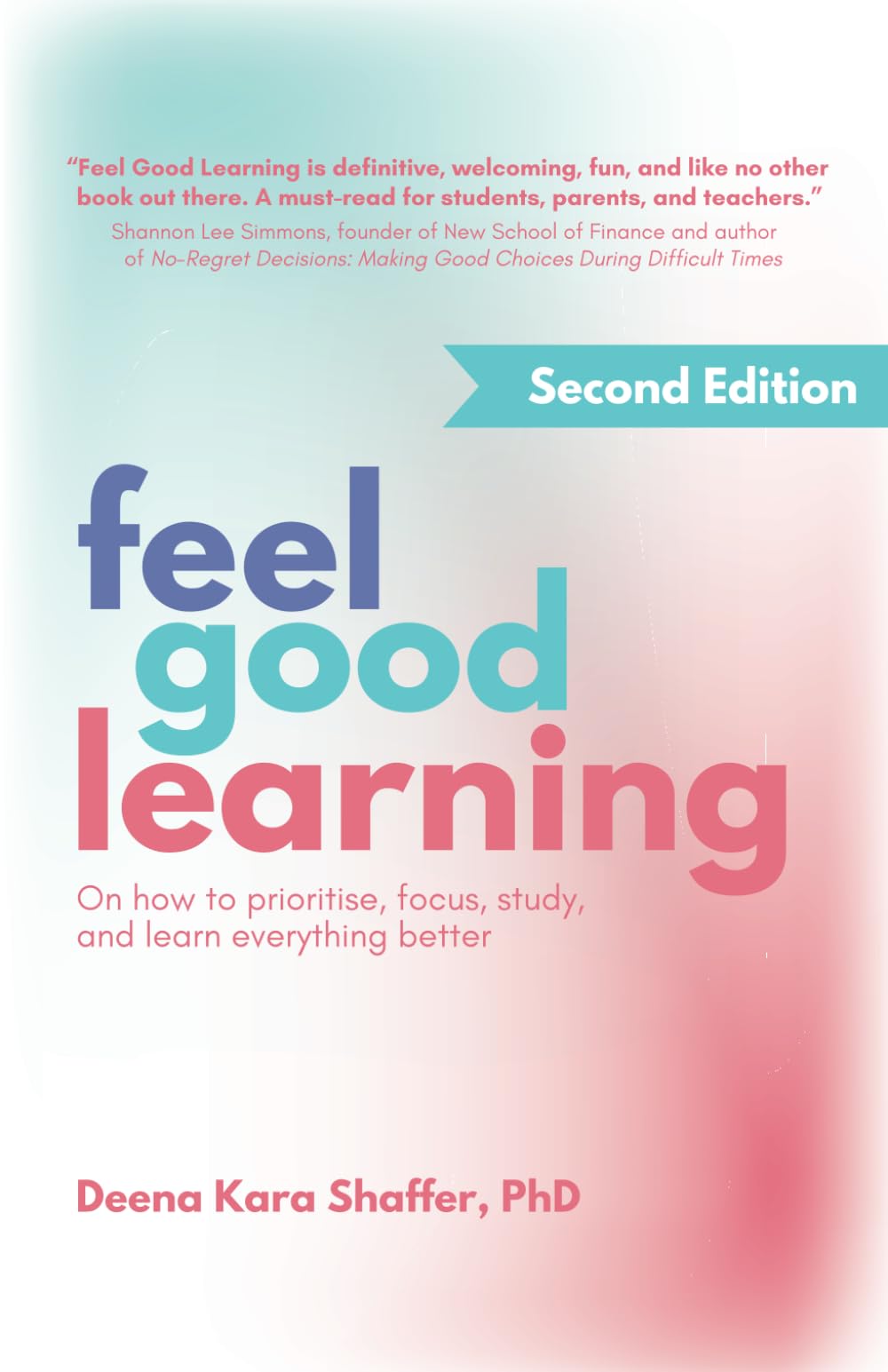 Feel Good Learning: On how to prioritise, focus, study, and learn everything better