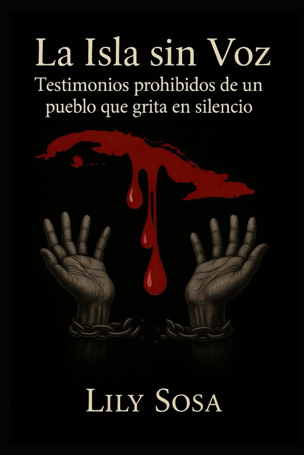 La Isla Sin Voz: Testimonios prohibidos de un pueblo que grita en silencio