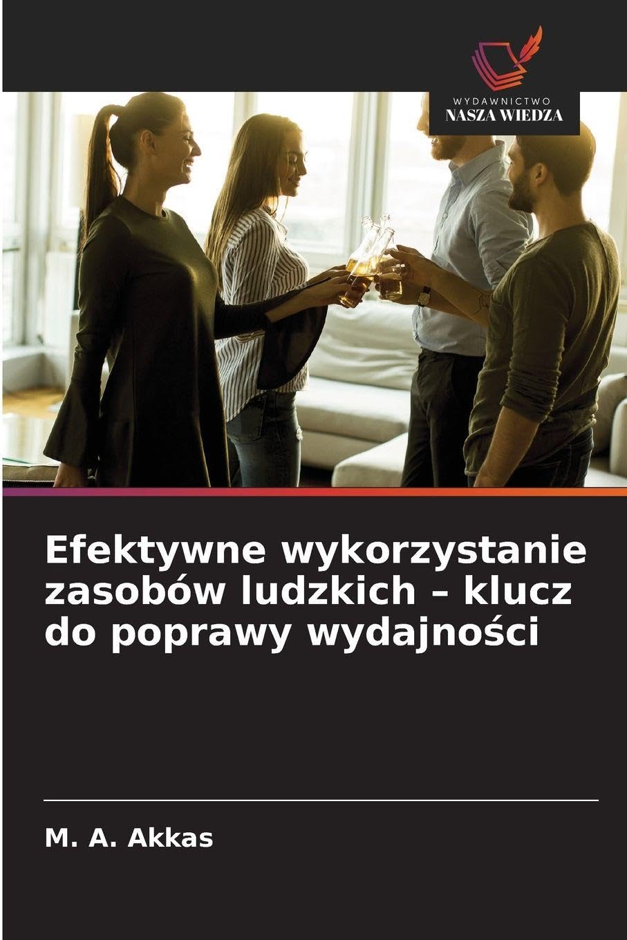 Efektywne wykorzystanie zasobów ludzkich - klucz do poprawy wydajno¿ci
