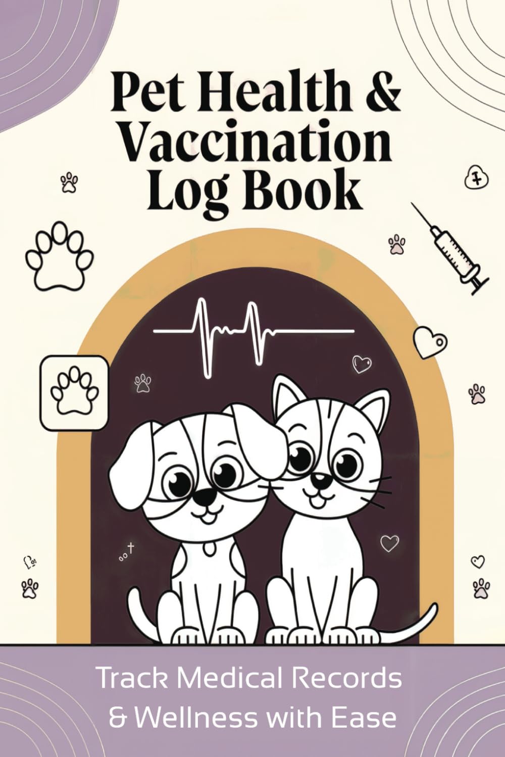 Pet Health & Vaccination Log Book: Track Medical Records & Wellness with Ease Pet Health & Vaccination Log Book: Track Medical Records & Wellness with Ease