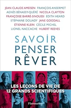 Paperback Savoir, penser, rêver: Les leçons de vie de 12 grands scientifiques [French] Book