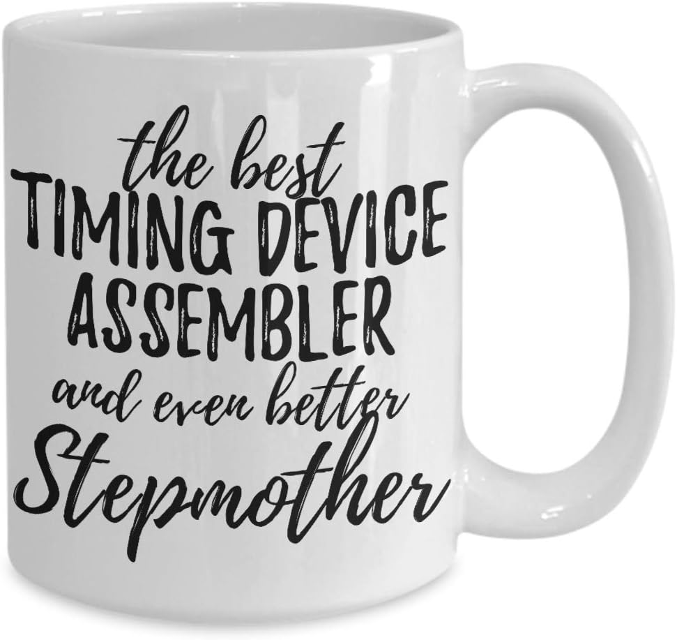 Timing Device Assembler Stepmother Funny Gift Idea For Stepmom Mug Gag Inspiring Joke The Best and Even Better Coffee Tea Cup 11 oz image 2