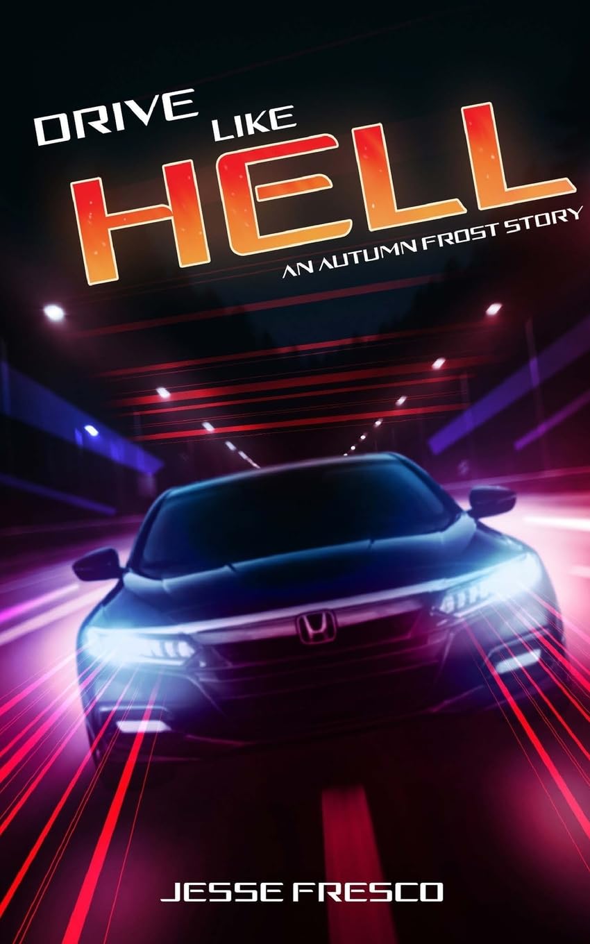 Drive Like Hell: An Autumn Frost Story: 1