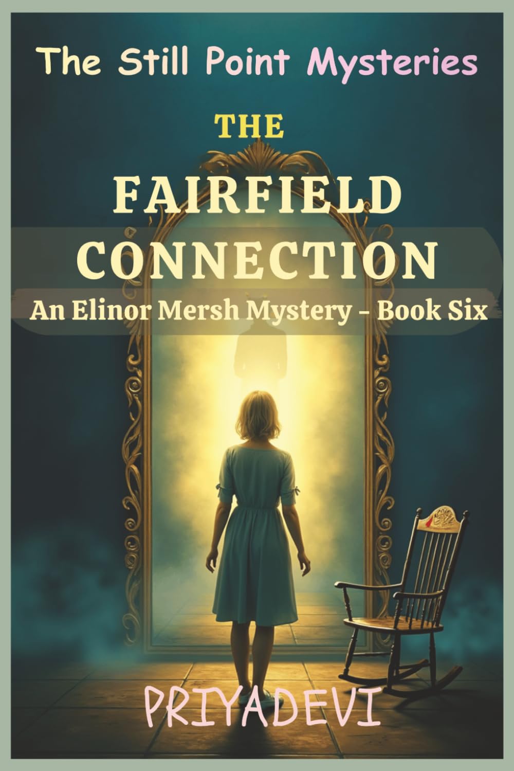 The Fairfield Connection: An Elinor Mersh Mystery - Book Six (THE STILL POINT MYSTERIES)
