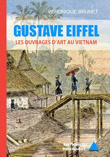 livre Gustave Eiffel, Les ouvrages d'art au Vietnam