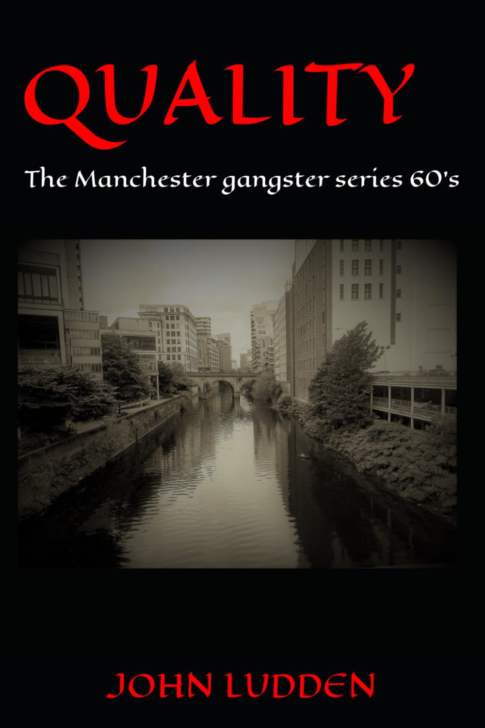QUALITY: The Manchester Gangster Series 60’s: 1 (The QUALITY gangster series)