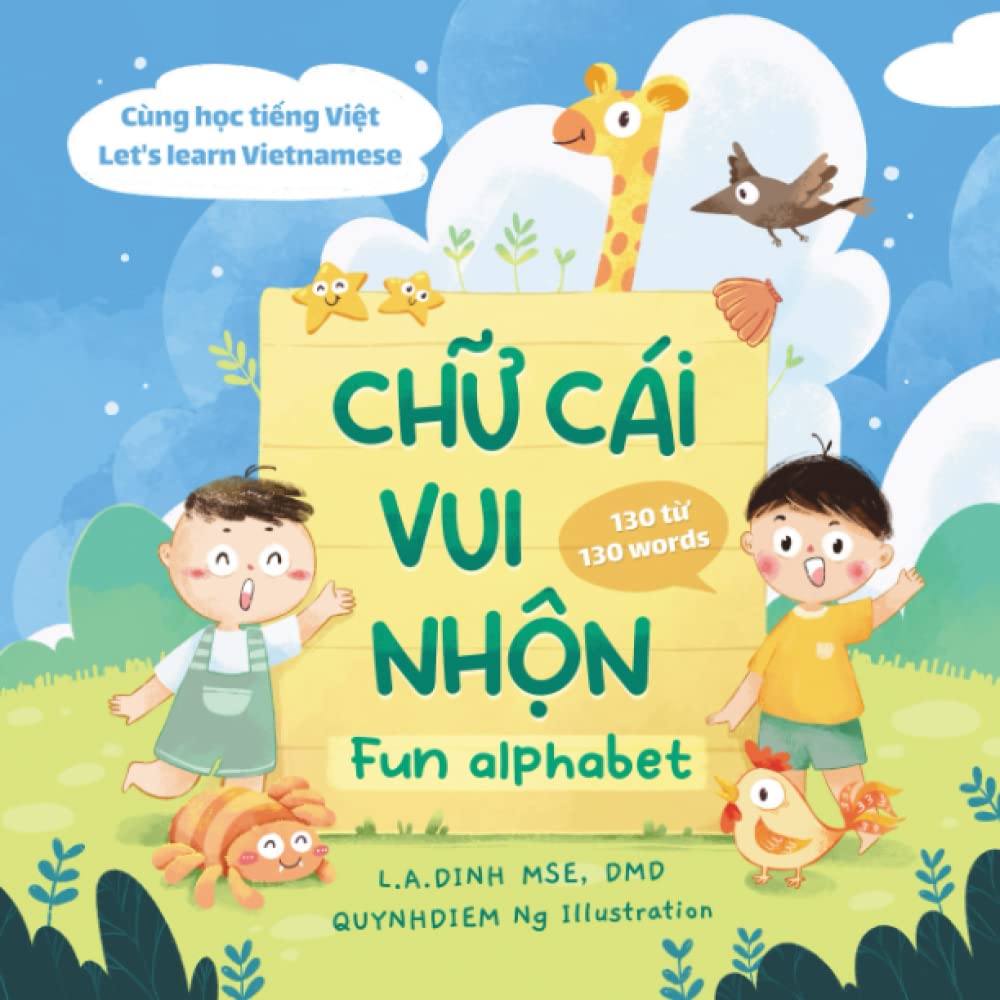 Chữ Cái Vui Nhộn Fun Alphabet: Cùng Học Tiếng Việt Let's Learn Vietnamese: Cùng Học Tiếng Việt Let's Learn Vietnamese (Chuyện Nhà Tôm và Tèo Vietnamese-English children's books)