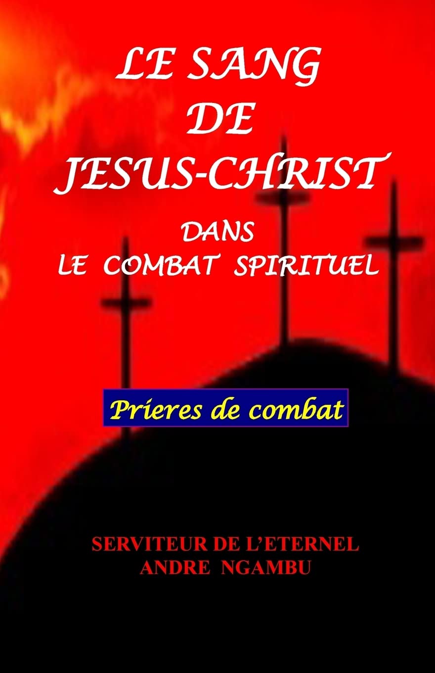 Le Sang de Jésus Christ: dans le combat spirituel