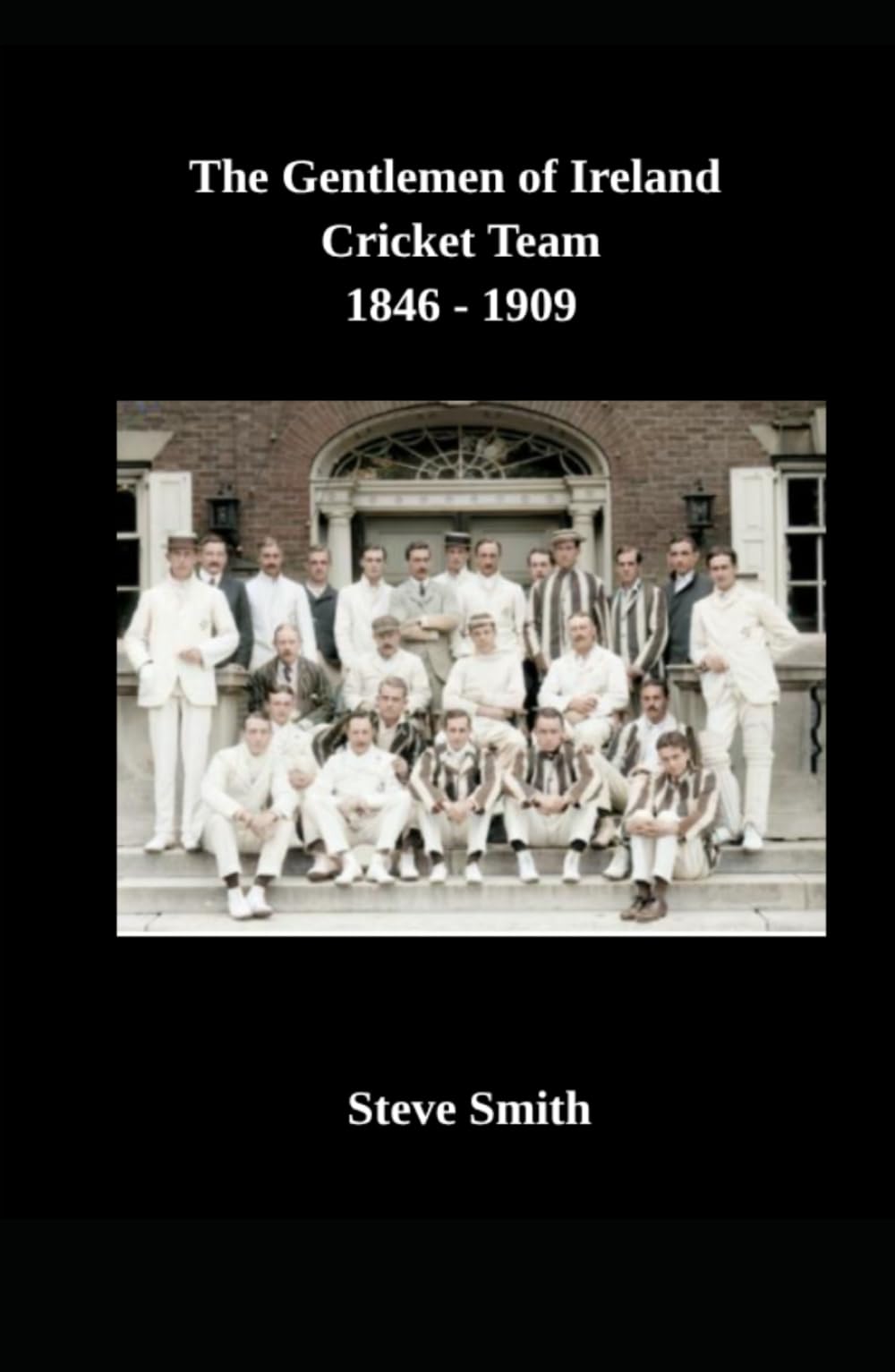 The Gentlemen of Ireland Cricket Team 1846-1909