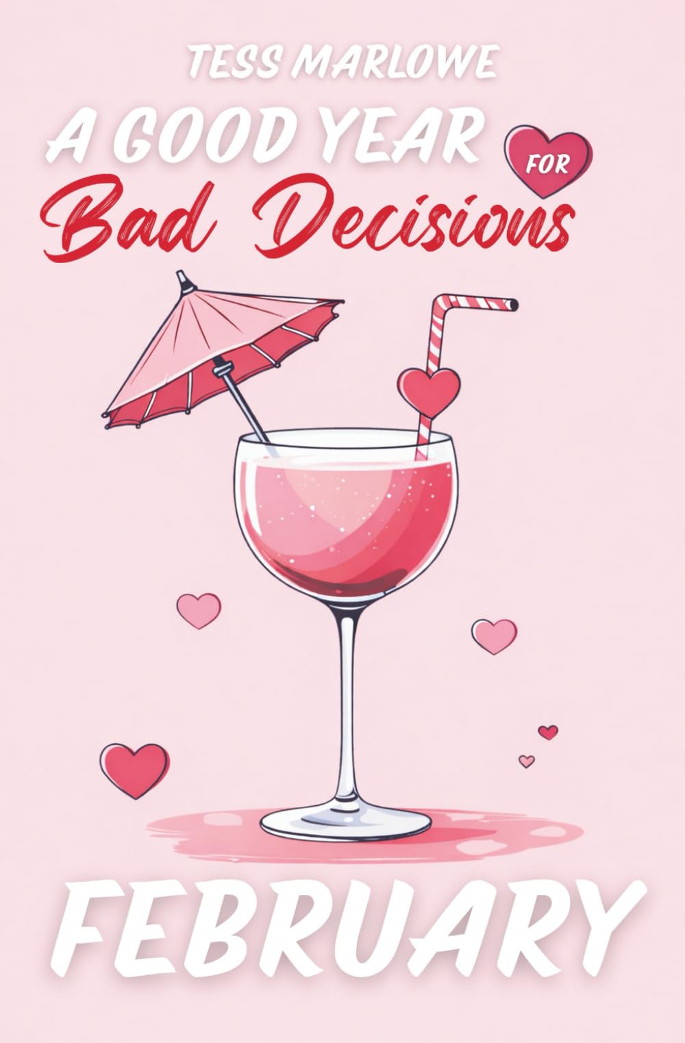 A Good Year for Bad Decisions: FEBRUARY: 2