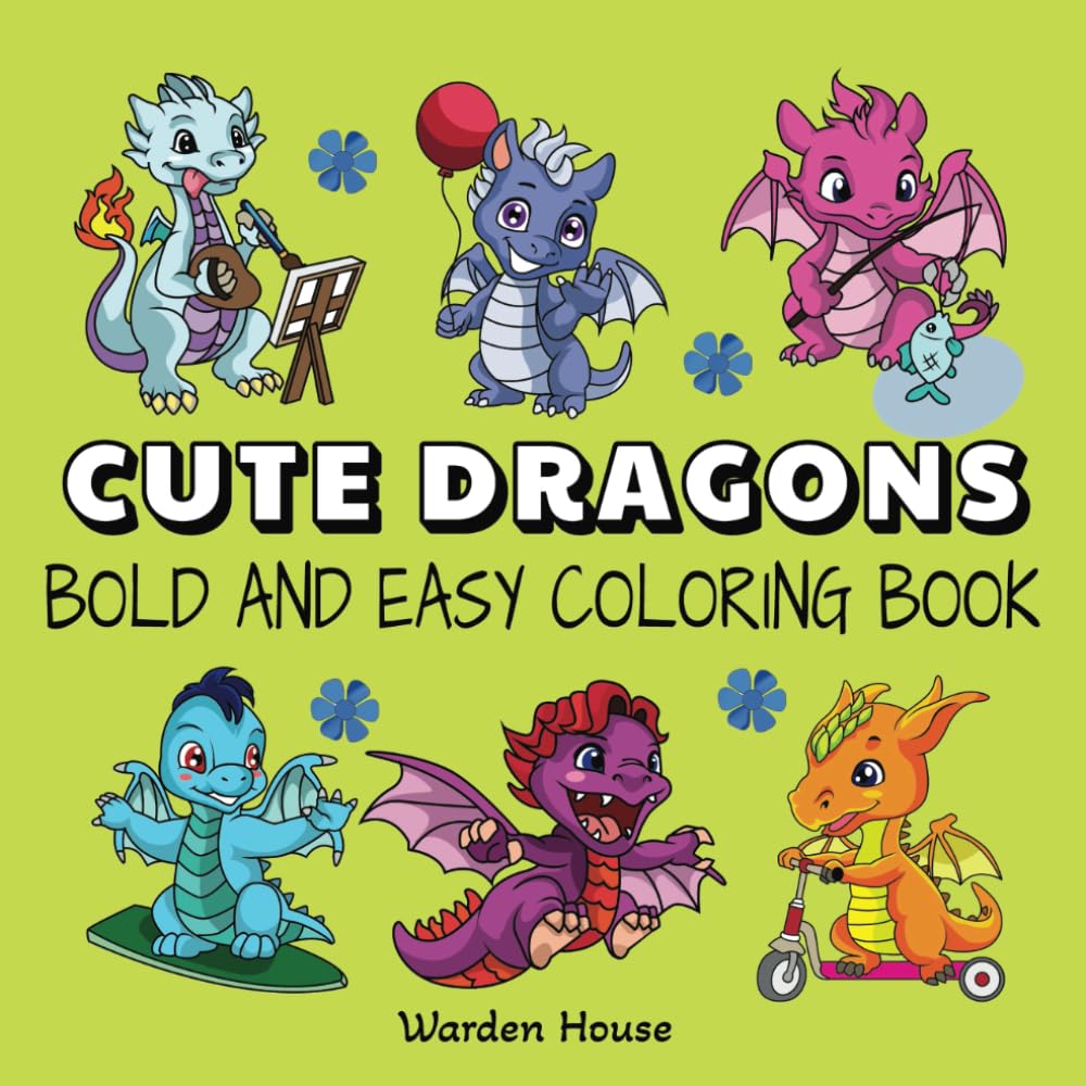 Cute Dragons: Bold and Easy Coloring Book for Kids and Adults, Relaxing Large and Simple Designs Featuring Playful Dragons (Bold & Easy Coloring)