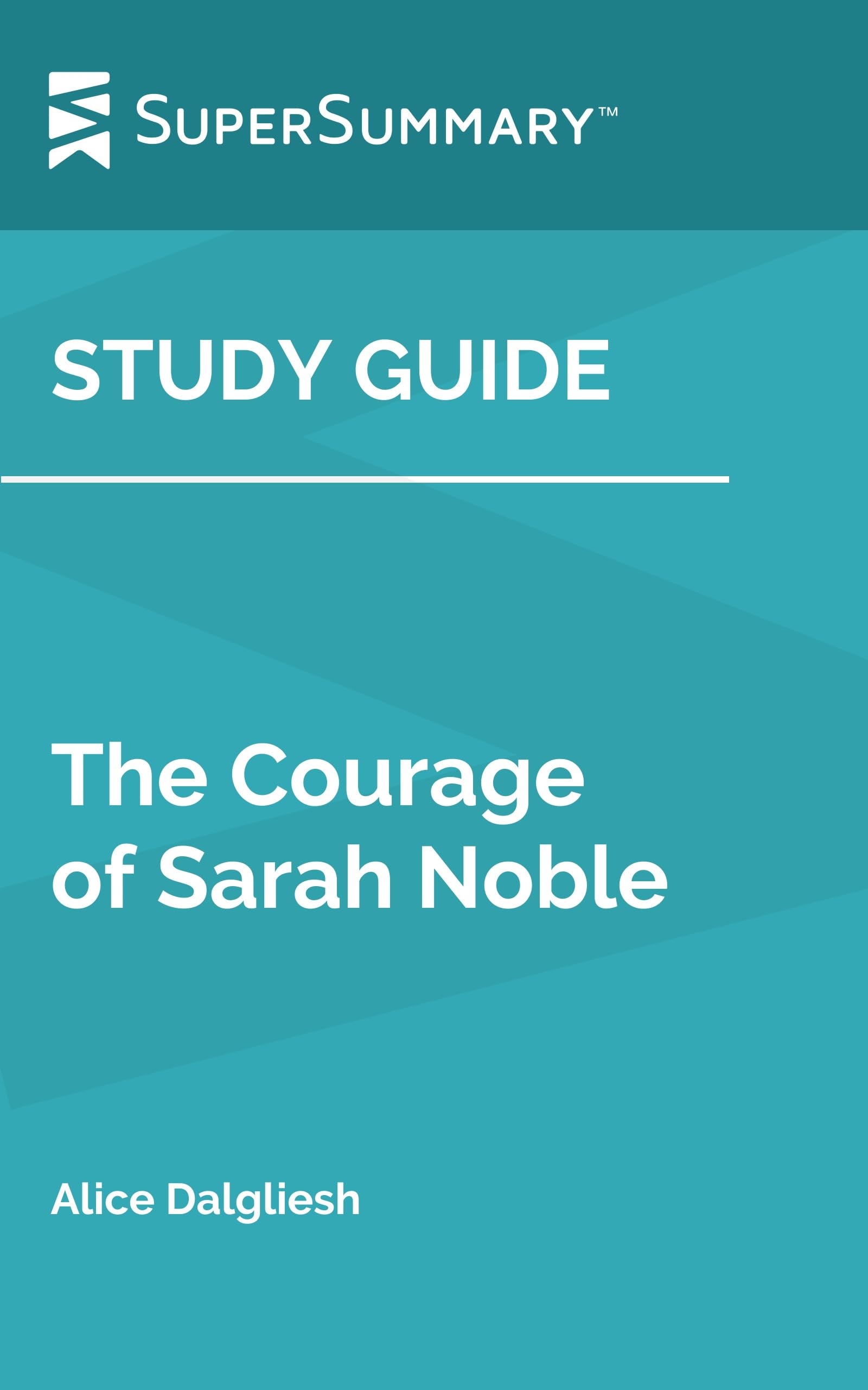 Study Guide: The Courage of Sarah Noble by Alice Dalgliesh (SuperSummary)