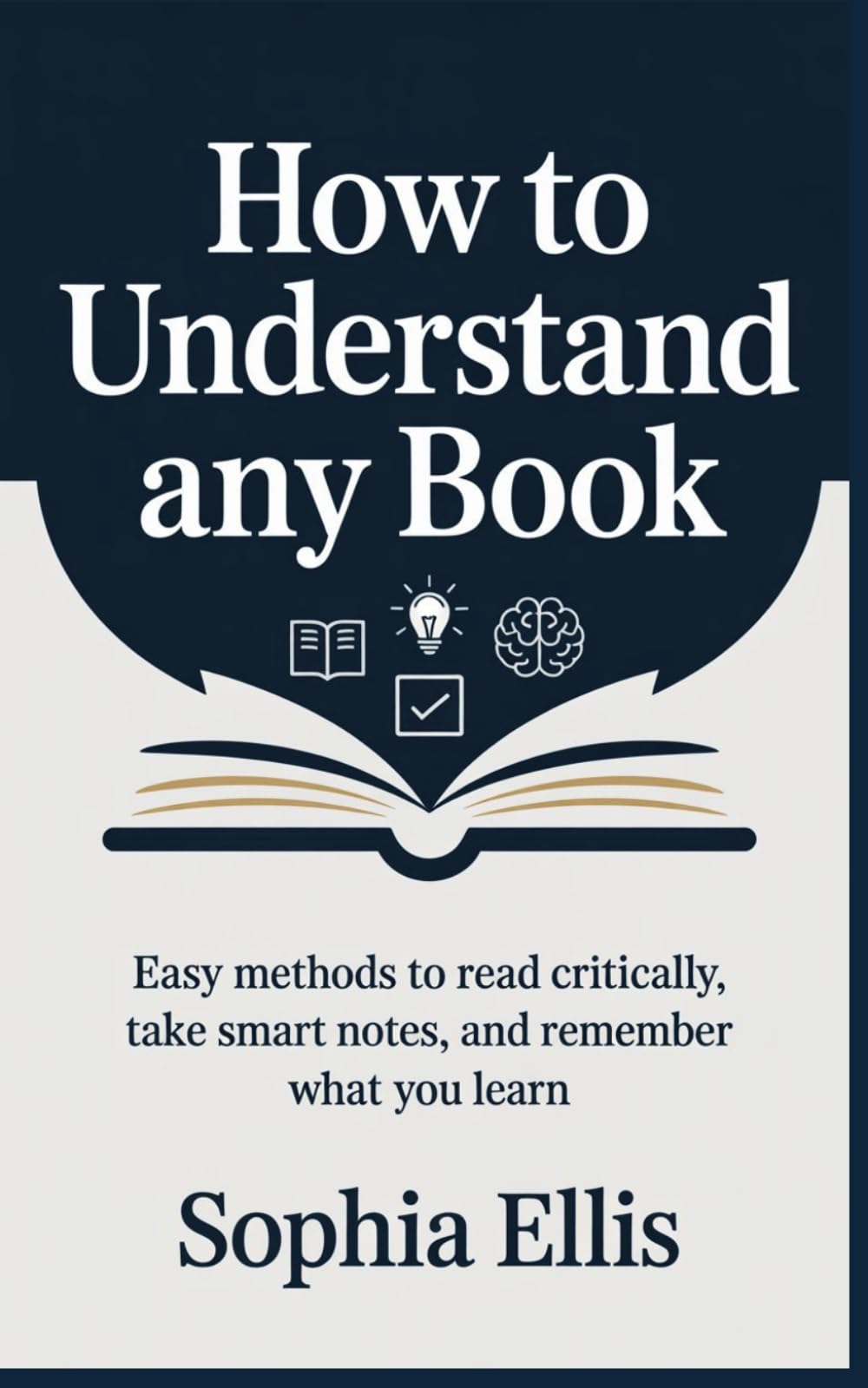 How to Understand Any Book: Easy Methods to Read Critically, Take Smart Notes, and Remember What You Learn