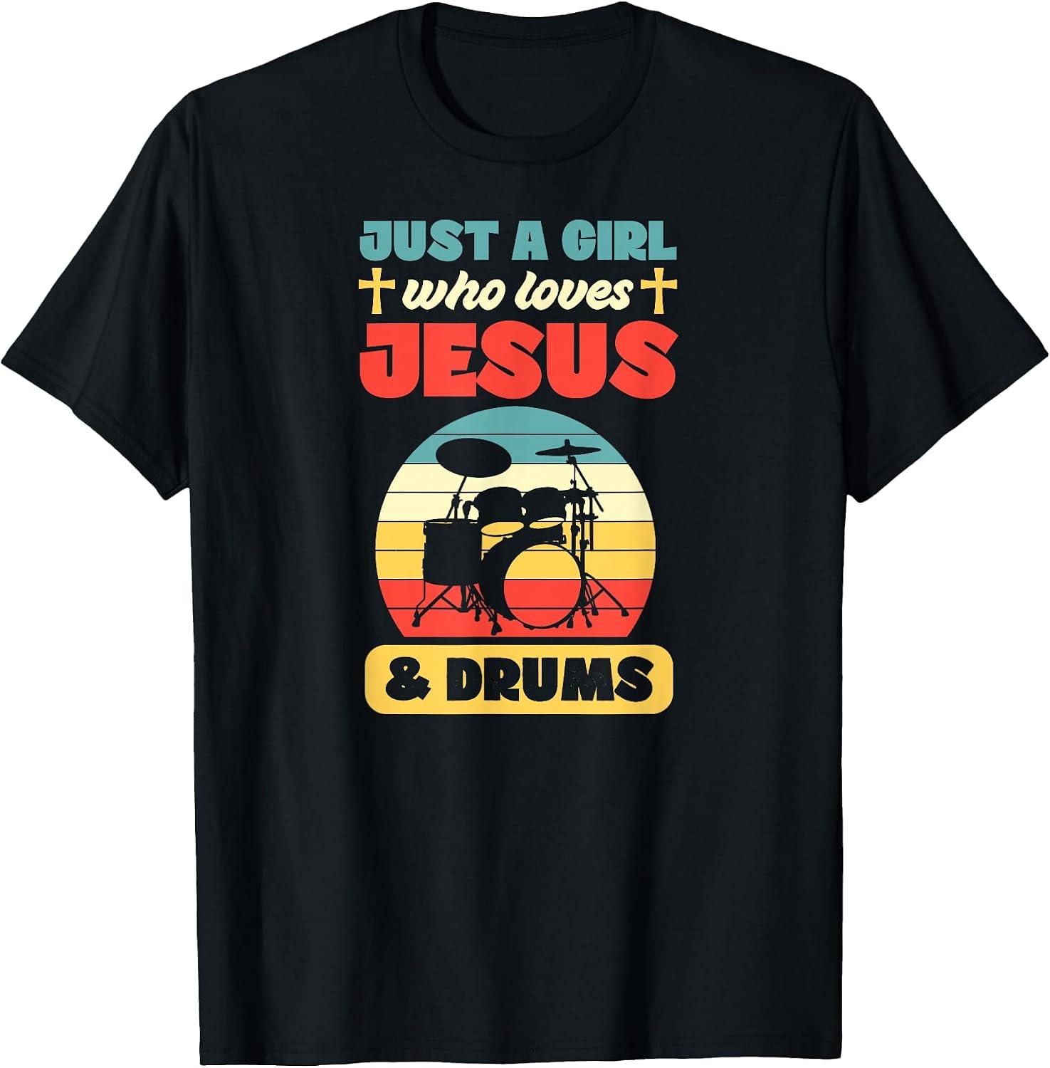Just A Girl Who Loves Jesus and Drums Christian Drummer T-Shirt