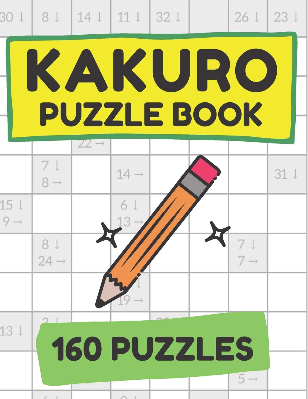 KAKURO PUZZLE BOOK (160 PUZZLES) – CROSS SUMS PUZZLE BOOKS