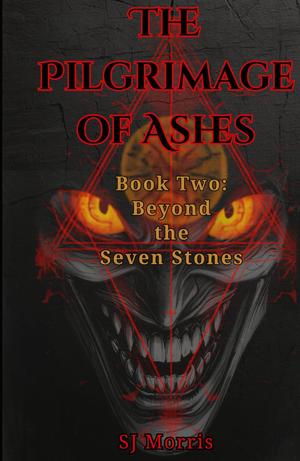 The Pilgrimage of Ashes: Beyond the Seven Stones: Book Two