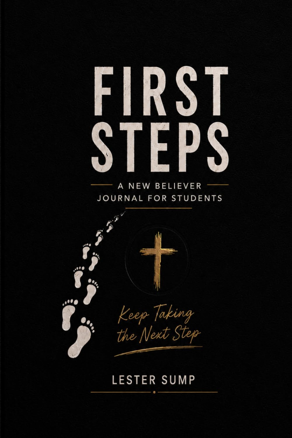 First Steps: A New Believer Journal For Students