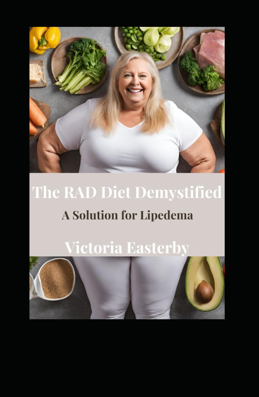 The RAD Diet Demystified: A Solution for Lipedema