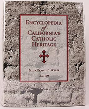 Hardcover Encyclopedia of California's Catholic Heritage, 1769-1999 Book