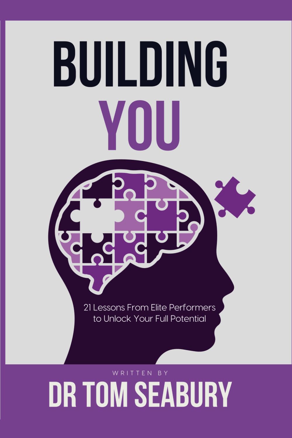 Building You: 21 Lessons from Elite Performers to Unlock Your Full Potential