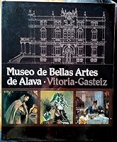 Museo de Bellas Artes de Alava, Vitoria-Gasteiz (Spanish Edition) 8450080304 Book Cover