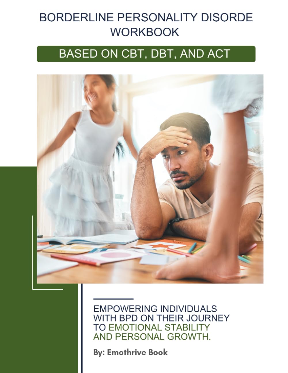 Borderline Personality DISORDE WORKBOOK: BASED ON CBT, DBT, AND ACT