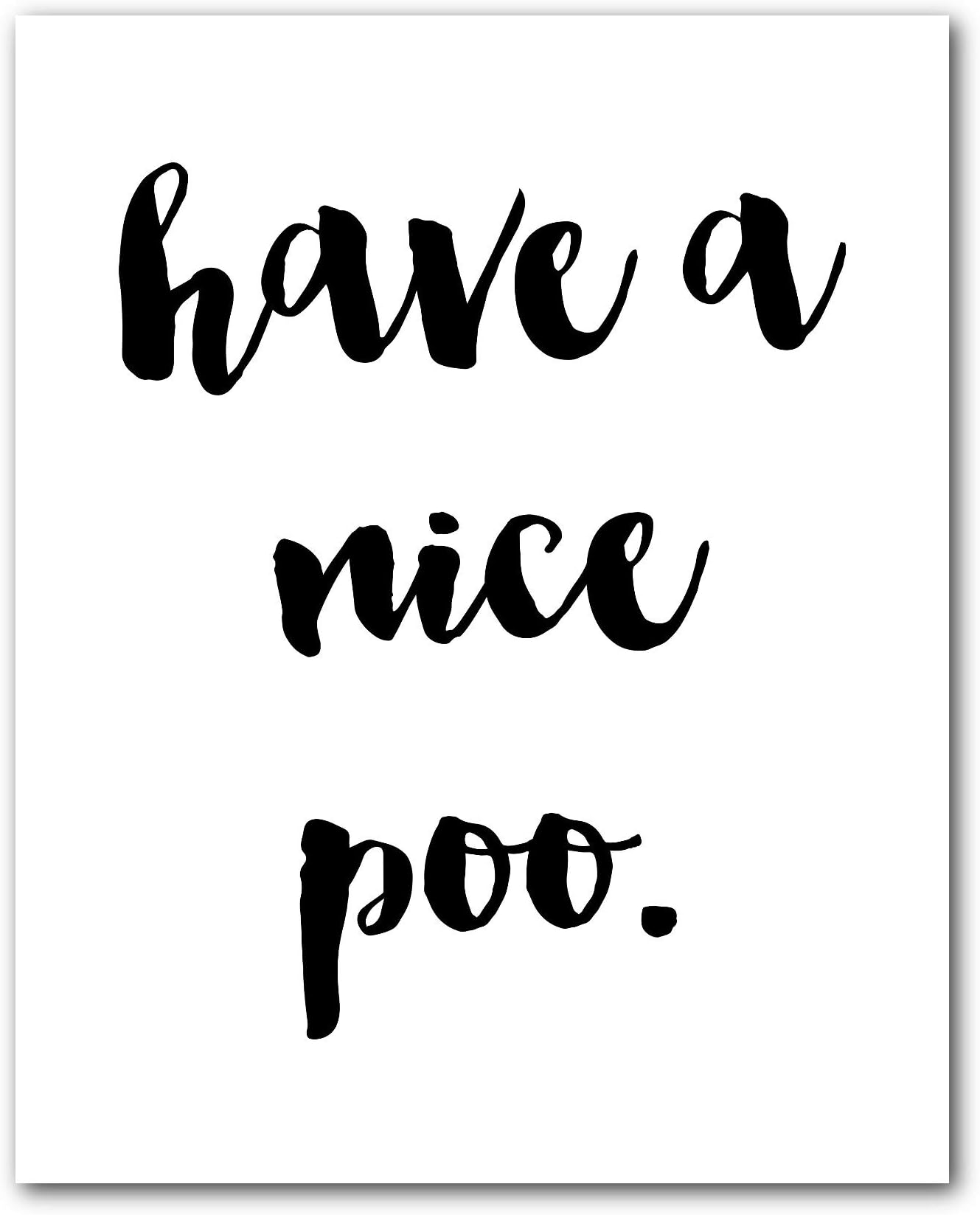 Have a Nice Poo Print, Bathroom Quote, 8 x 10 Inches, Unframed