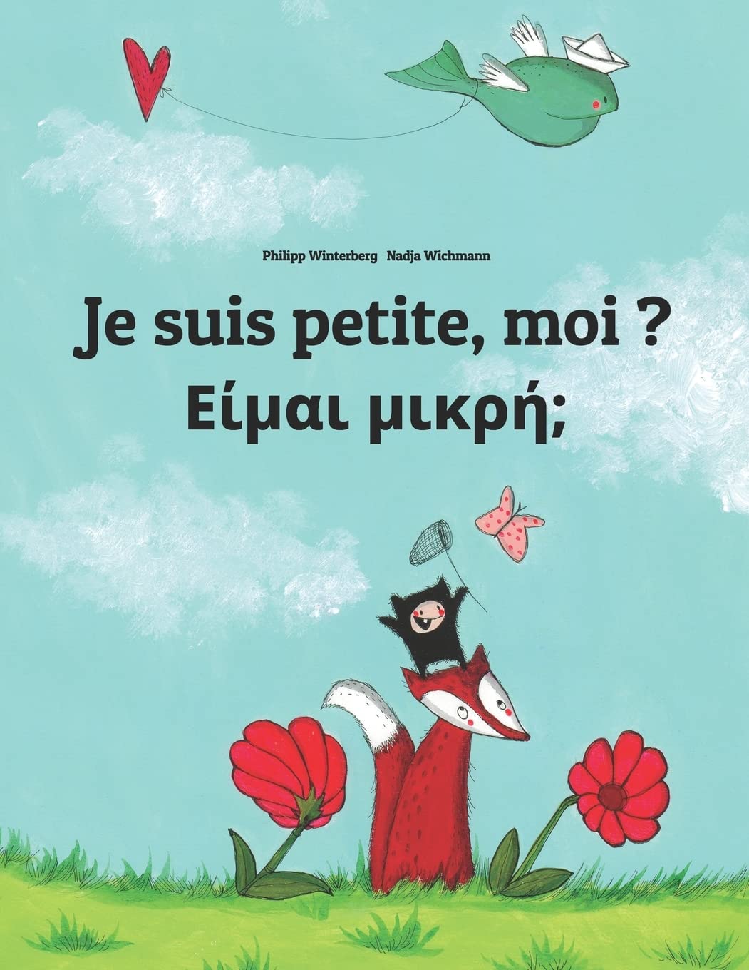 Je suis petite, moi ? Είμαι μικρή;: Un livre d'images pour les enfants (Edition bilingue français-grec) (Livres Bilingues (Français-Grec) de Philipp Winterberg)