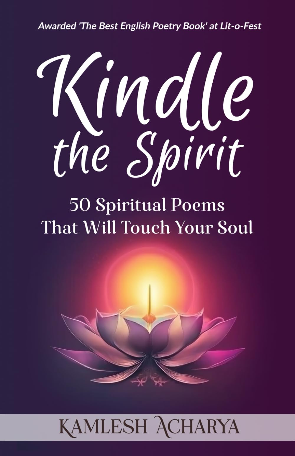 Kindle the Spirit: 50 Spiritual Poems That Will Touch Your Soul (Spiritual Poetry)