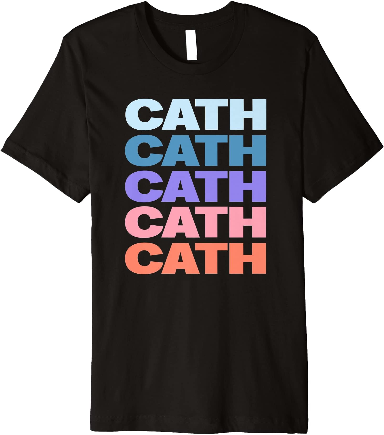 Cool Cath Gift IdeasFunny Modern Repeated Text Design Cath Premium T-Shirt