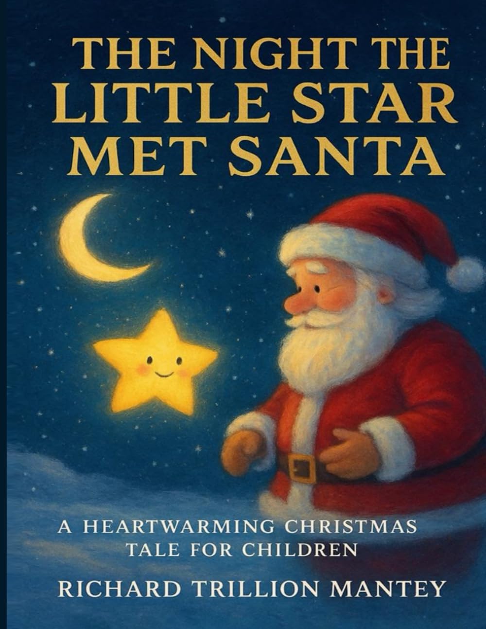 The Night The Little Star Met Santa: A Heartwarming Christmas Tale For Children
