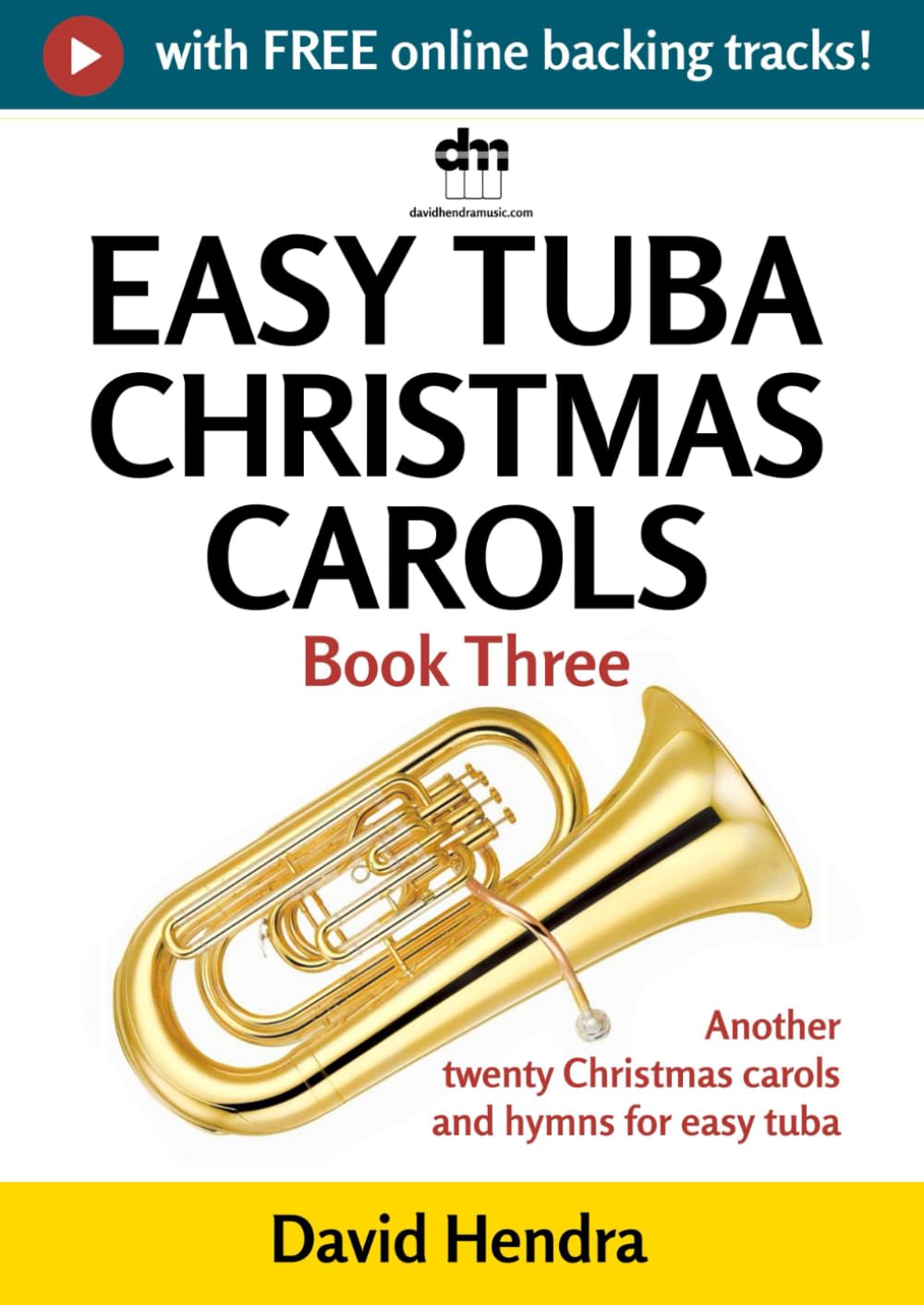 Easy Tuba Christmas Carols - Book Three: Another twenty traditional Christmas carols and hymns for easy tuba (easy tuba series)