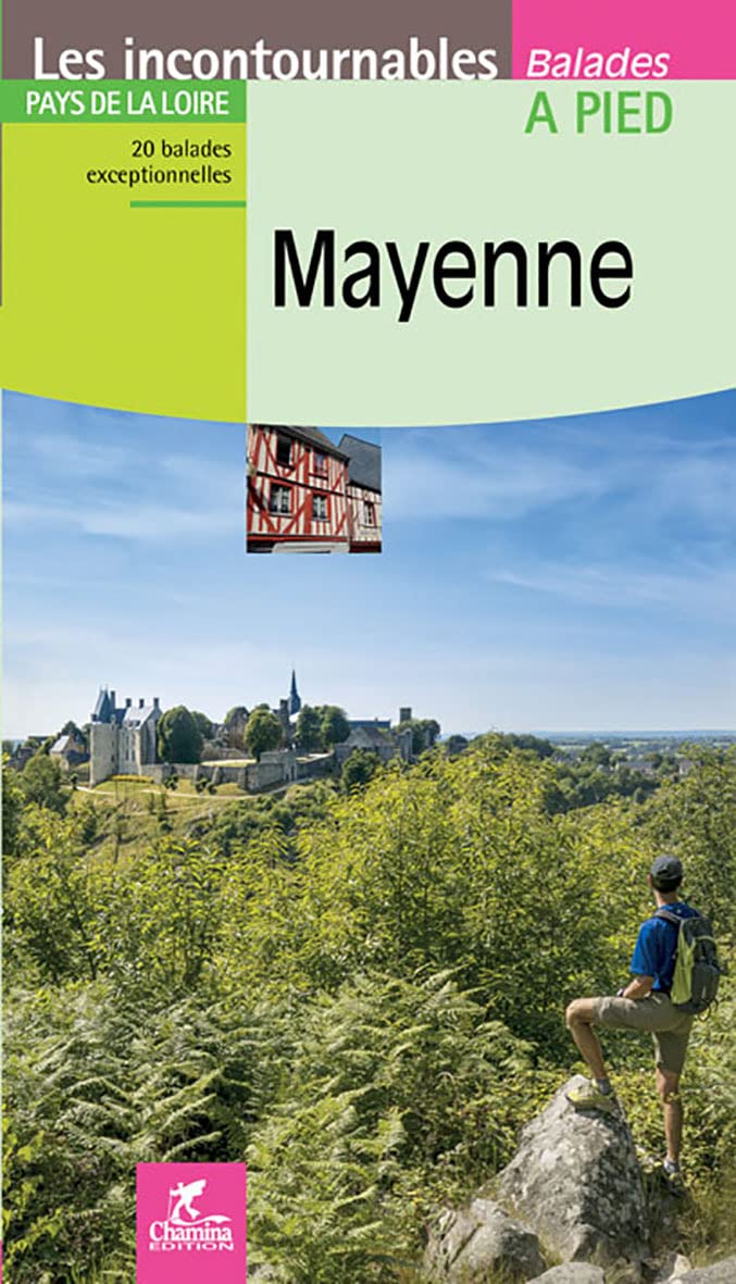 Mayenne à pied Pays de la Loire (Incontournables à pied)