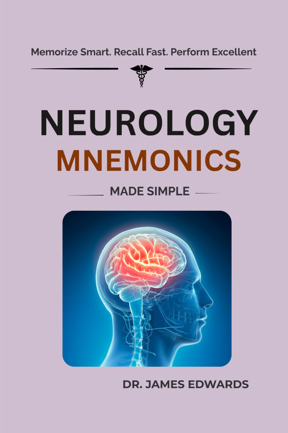 NEUROLOGY MNEMONICS MADE SIMPLE: Memorize Smart. Recall Fast. Perform Excellent (High-Yield Pocket Series: Medical Mnemonics)
