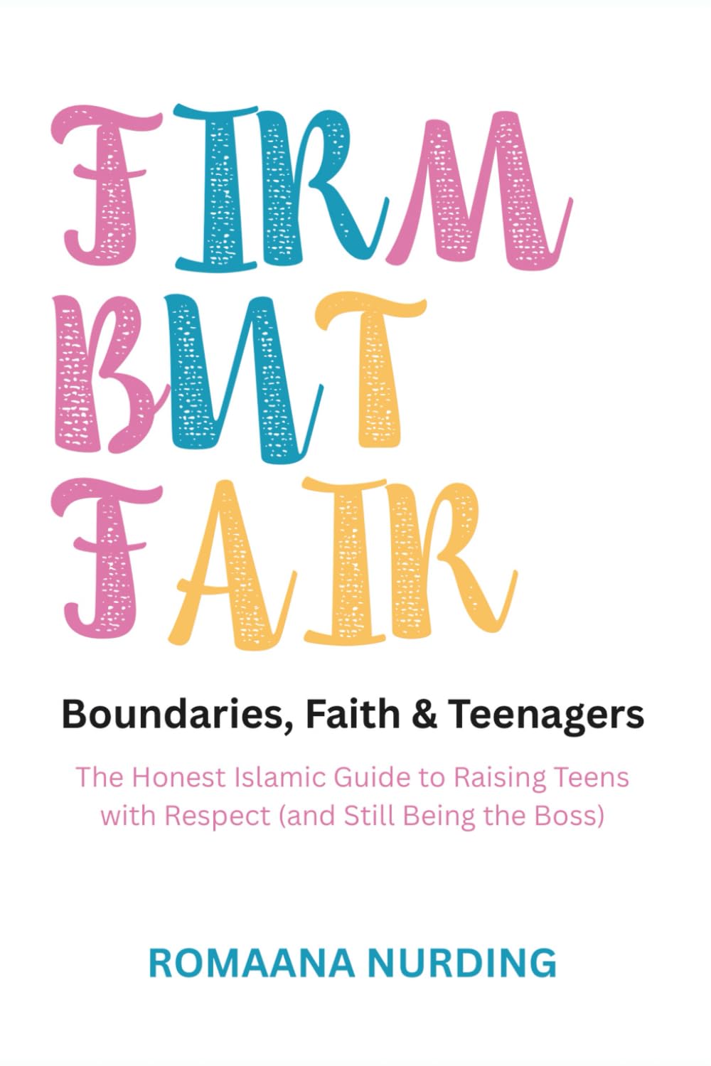 Firm But Fair: Boundaries, Faith & Teenagers