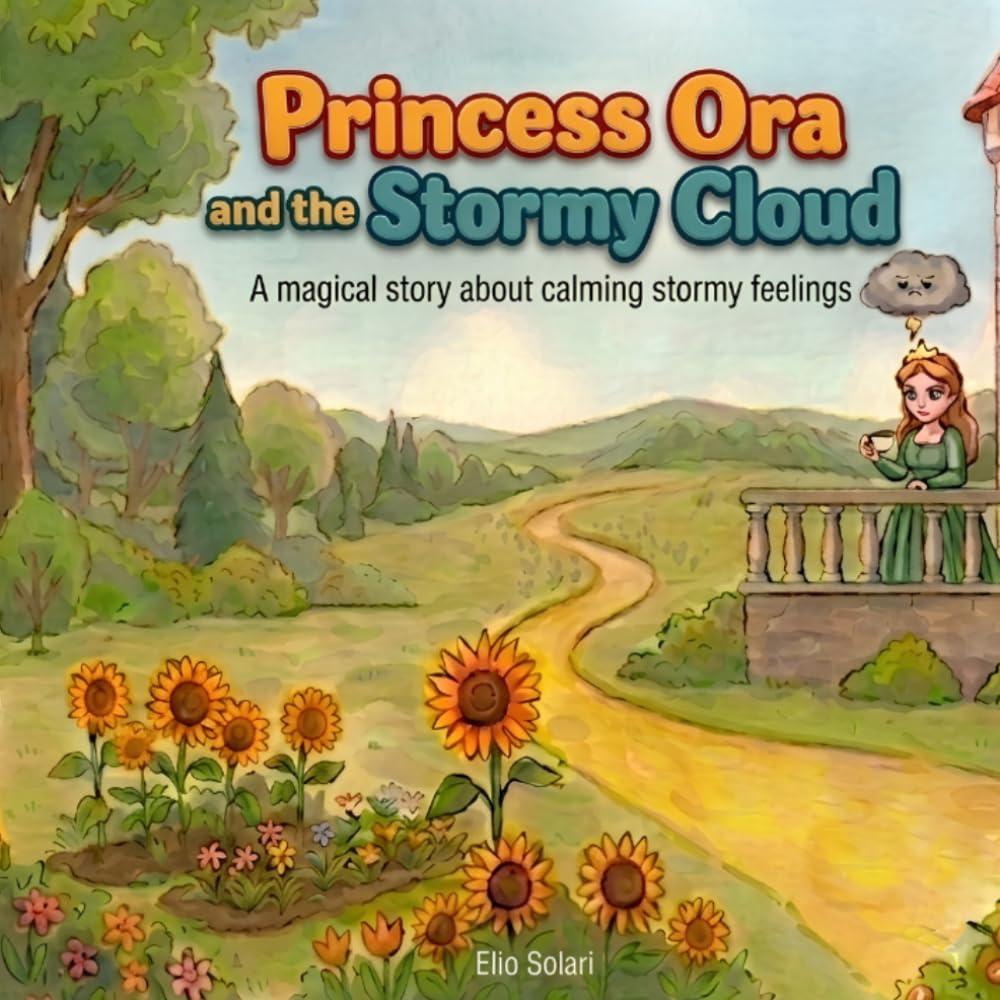 Princess Ora and the Stormy Cloud: A magical story about calming stormy feelings