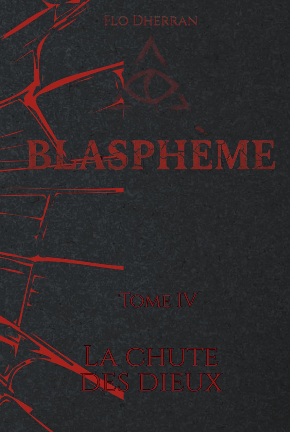 Blasphème: Tome 4 : La chute des Dieux