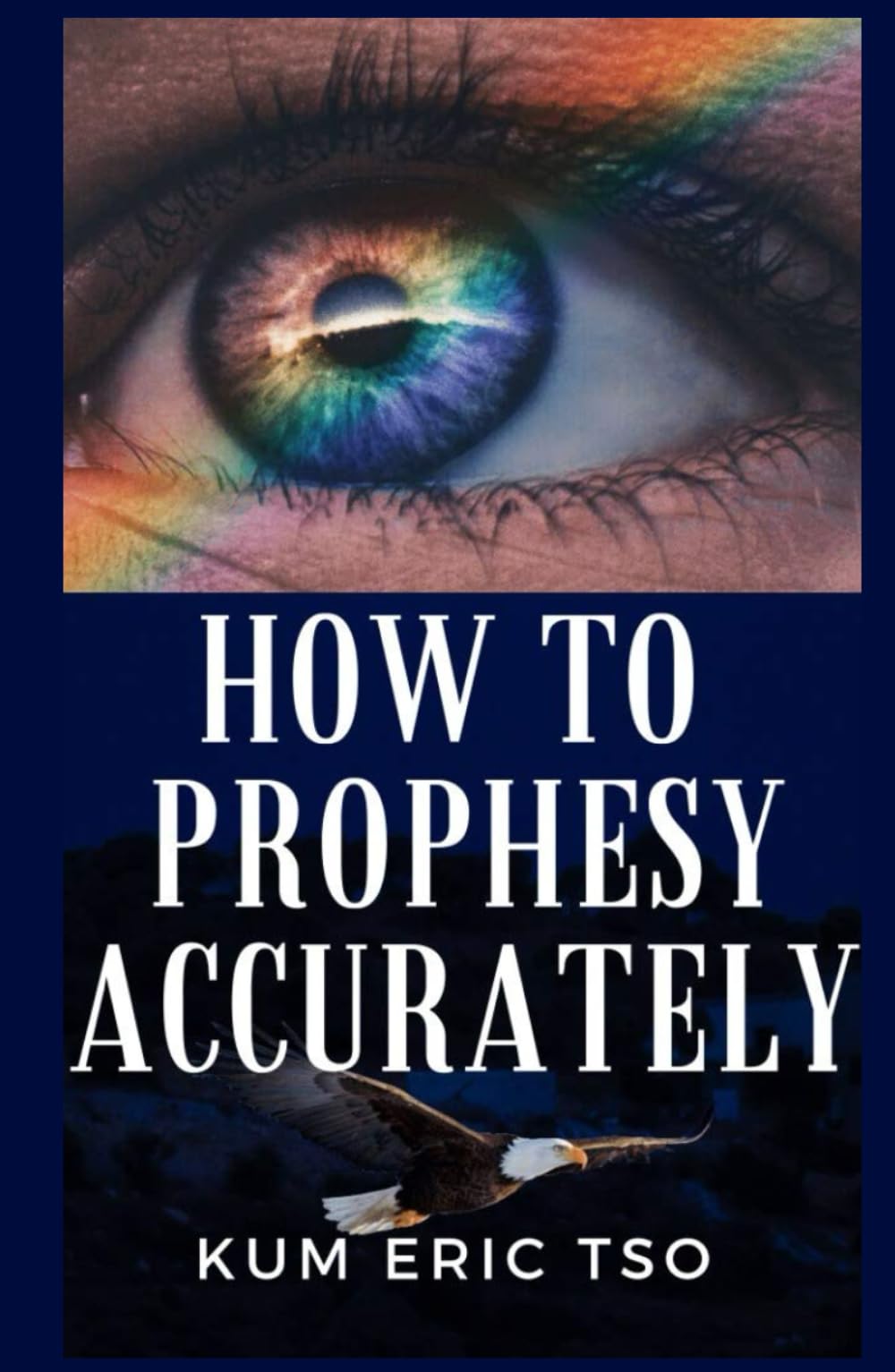 How to Prophesy Accurately: 13 Keys to receive and release a prophetic word (Prophetic Bible School Series)