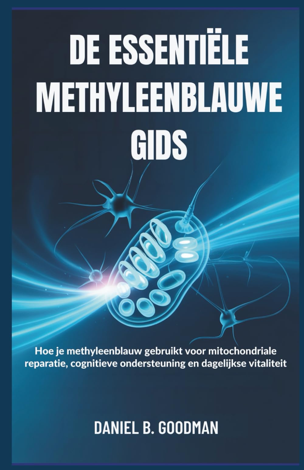 DE ESSENTIËLE METHYLEENBLAUWE GIDS: Hoe je methyleenblauw gebruikt voor mitochondriale reparatie, cognitieve ondersteuning en dagelijkse vitaliteit