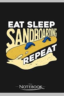 Eat Sleep Sandboarding Repeat Sandboarder Gift Notebook: Journaling and Writing Gift for Family, Friend And Yourself 6x9 120 Pages |Planner Notebook, Note Pad, Notes