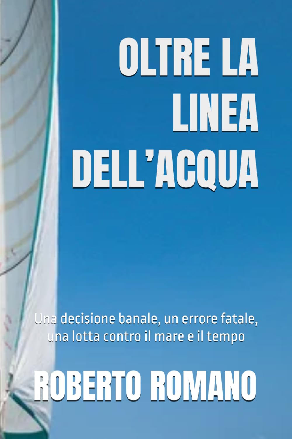 OLTRE LA LINEA DELL’ACQUA: Una decisione banale, un errore fatale, una lotta contro il mare e il tempo