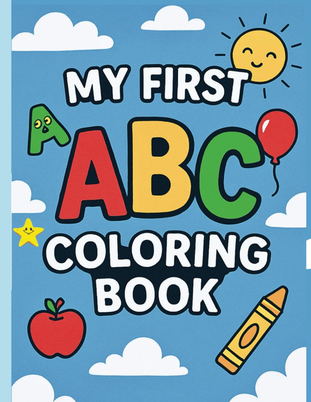 My First ABC Coloring Book: Fun with Letters and Colors for Little Learners