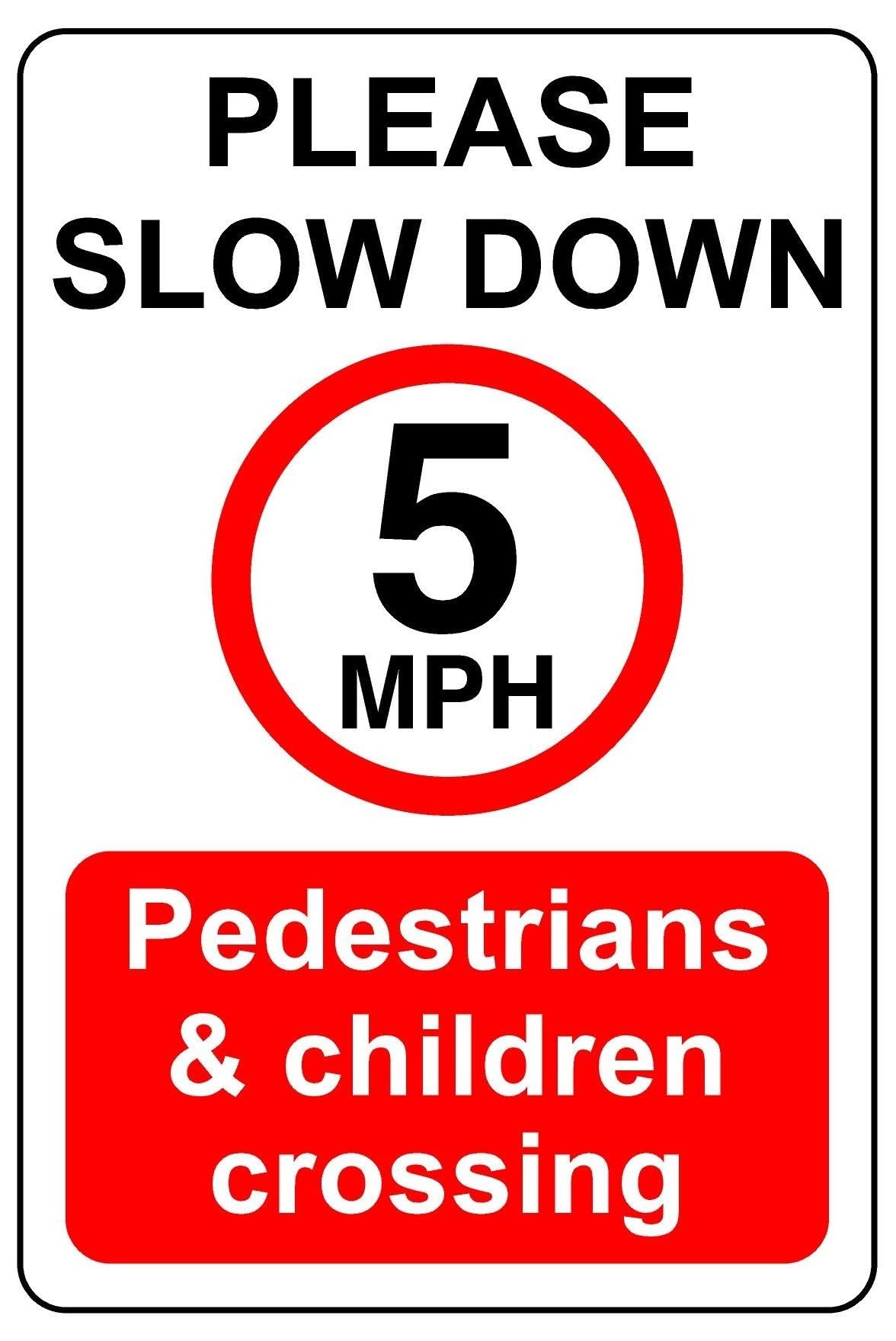 Please slow down 5mph pedestrian & children crossing - 3mm Aluminum Dibond high-visibility and durability for indoor/outdoor usage (400mm x 300mm) Ensures Safety Within 14m Viewing Distance.