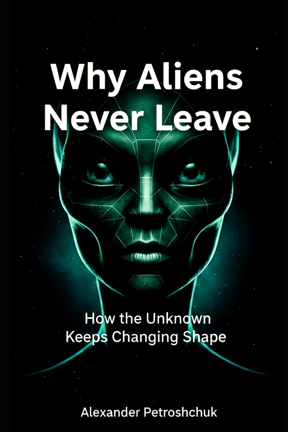 Why Aliens Never Leave: How Humans Turn the Unknown Into Stories