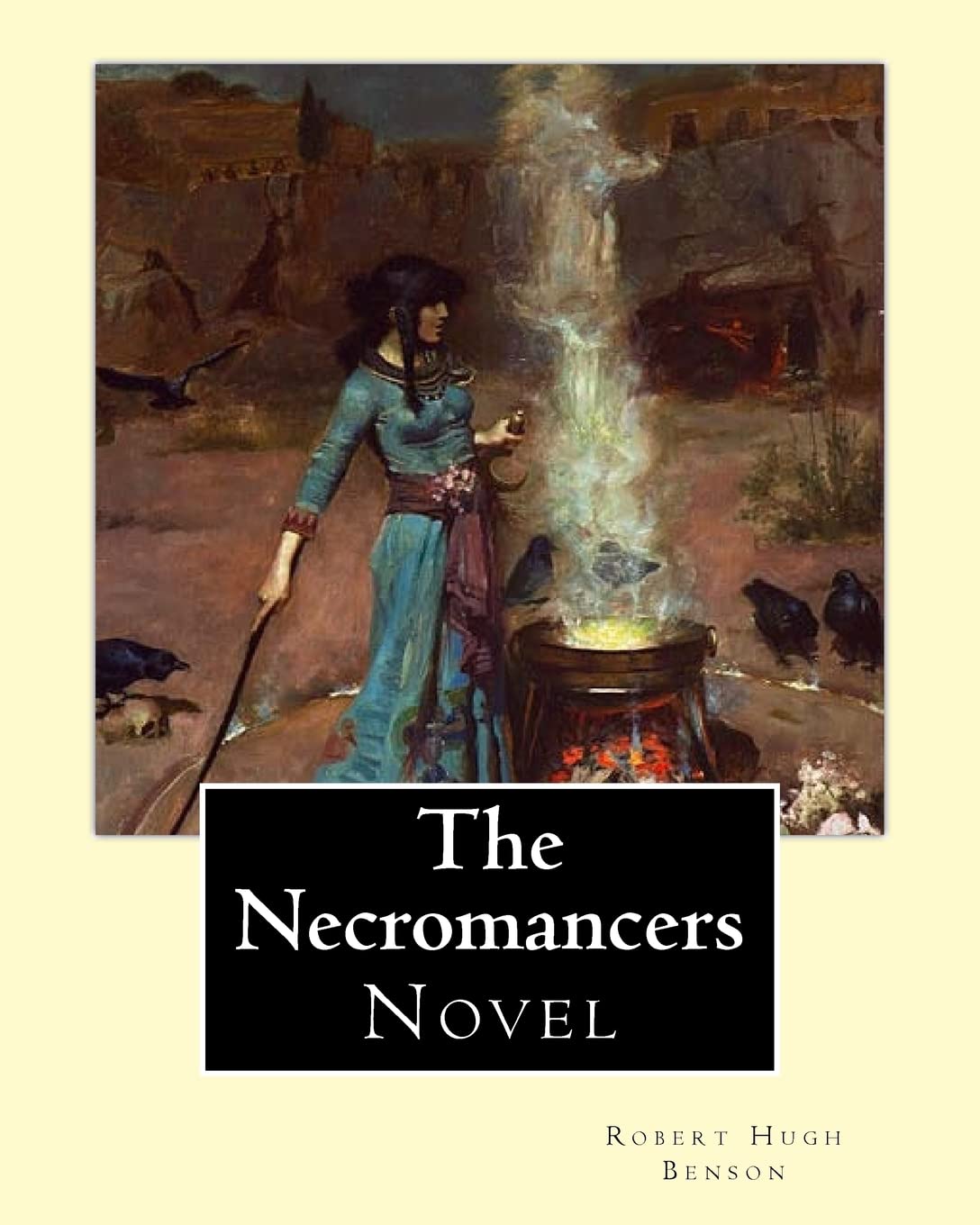 The Necromancers (1909). By: Robert Hugh Benson: Novel