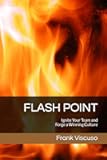 FLASH POINT: Ignite Your Team and Forge a Winning Culture