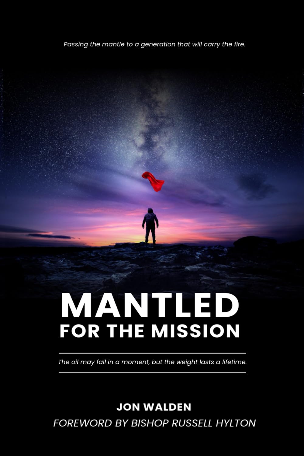 Mantled for the Mission: Passing the mantle to a generation that will carry the fire.