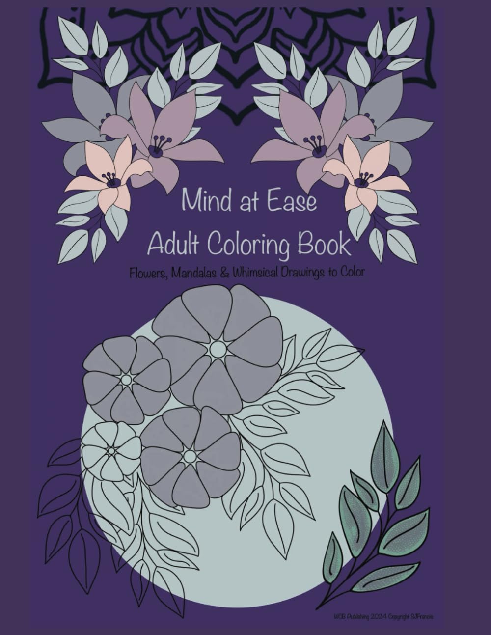 Mind At Ease Adult Coloring Book