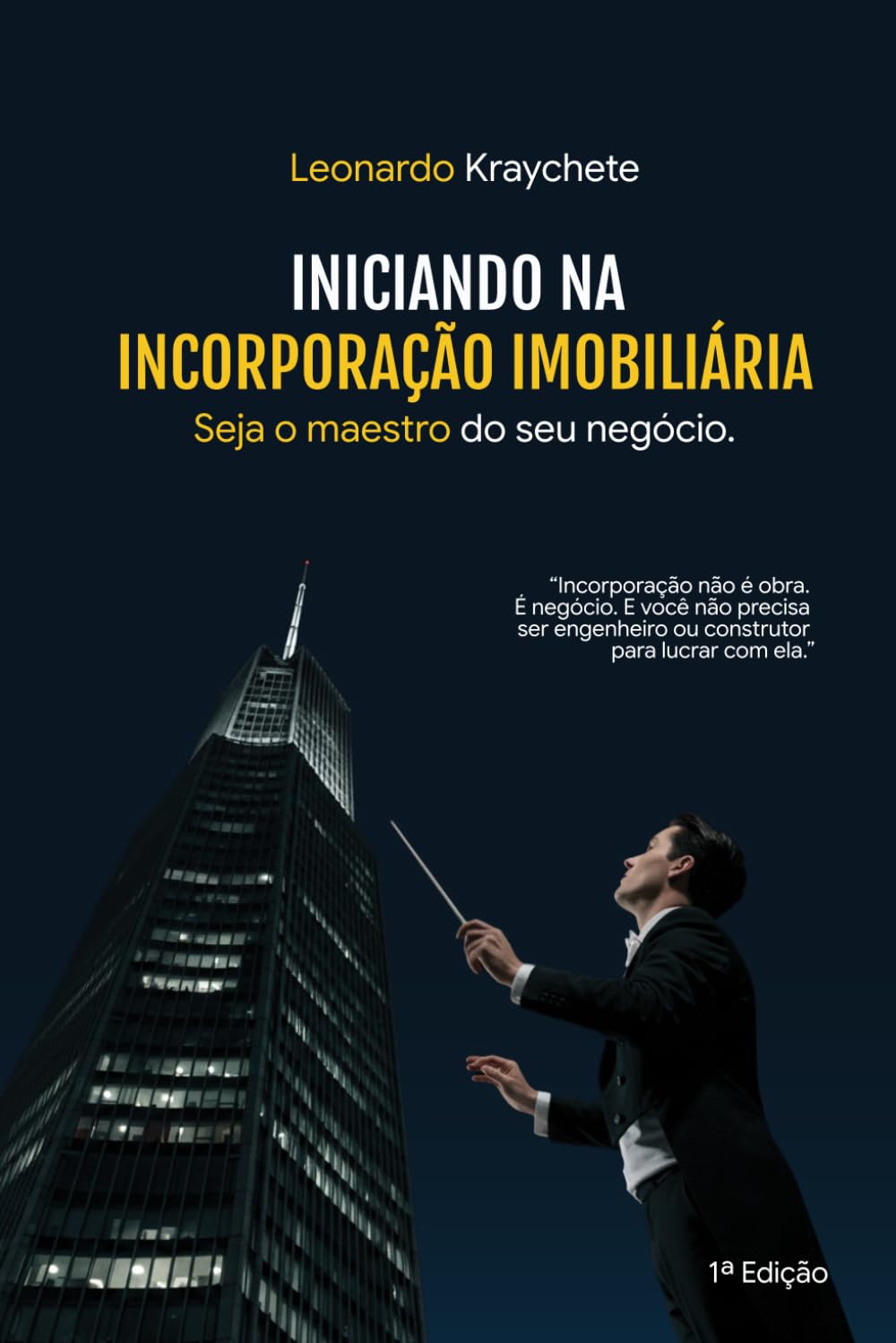 INICIANDO NA INCORPORAÇÃO IMOBILIÁRIA: Seja o maestro do seu negócio