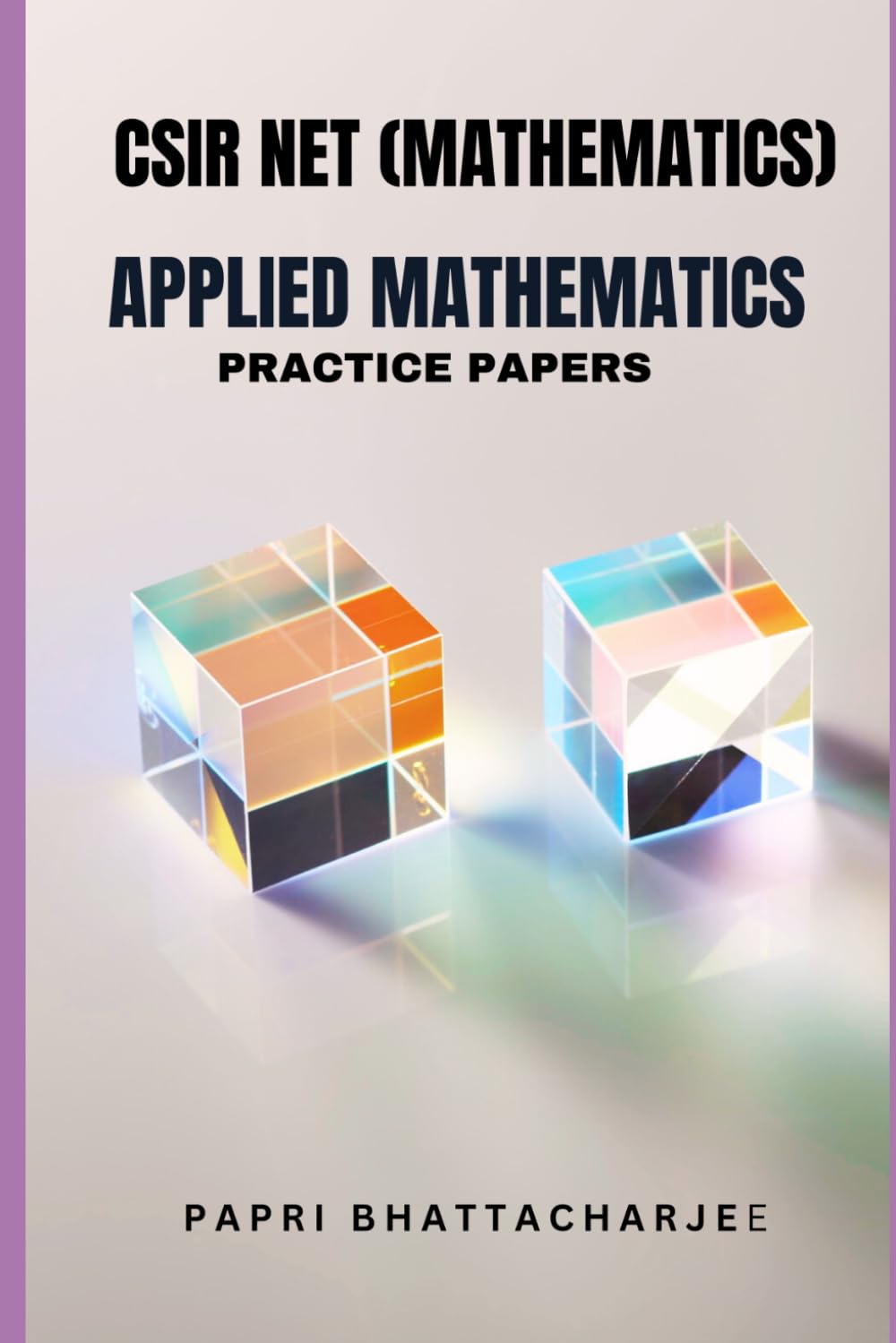 CSIR NET (MATHEMATICS) APPLIED MATHEMATICS: PRACTICE PAPERS